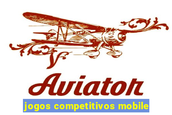 jogos competitivos mobile