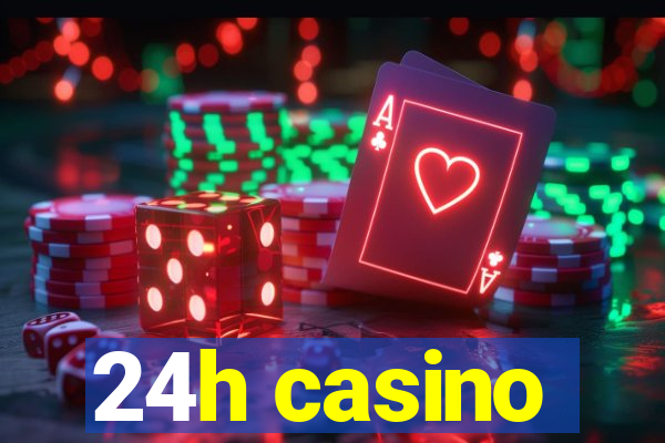 24h casino