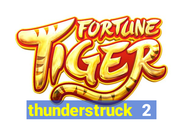 thunderstruck 2 slot online