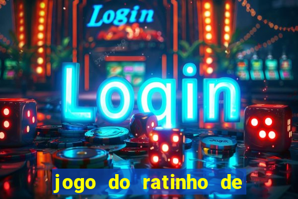 jogo do ratinho de ganhar dinheiro