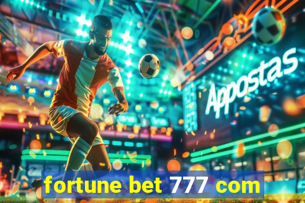 fortune bet 777 com