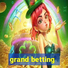 grand betting