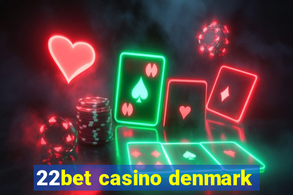 22bet casino denmark