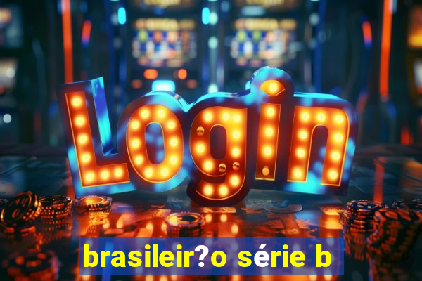 brasileir?o série b