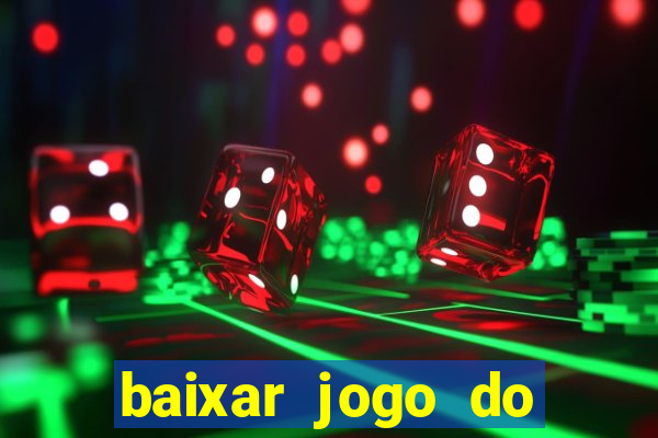 baixar jogo do tigrinho plataforma nova