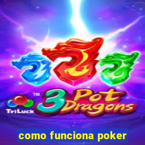 como funciona poker