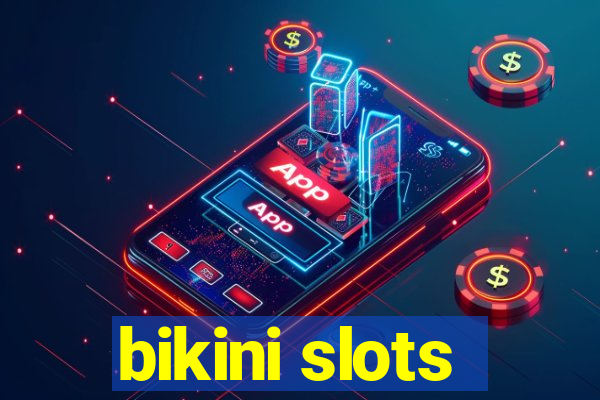 bikini slots