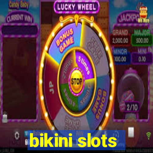 bikini slots