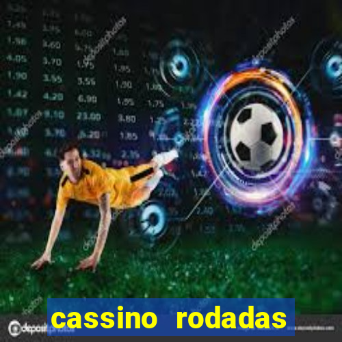 cassino rodadas gr谩tis no cadastro