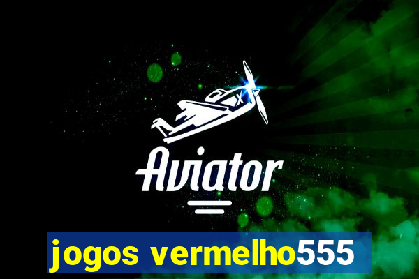 jogos vermelho555