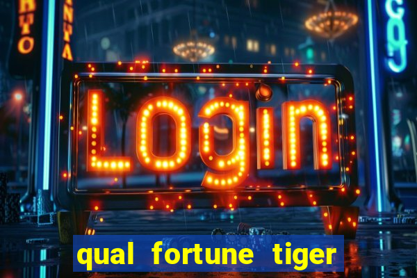 qual fortune tiger paga mais