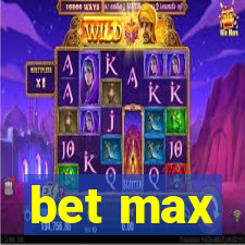 bet max