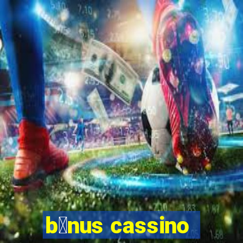 b么nus cassino