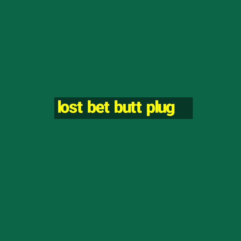 lost bet butt plug