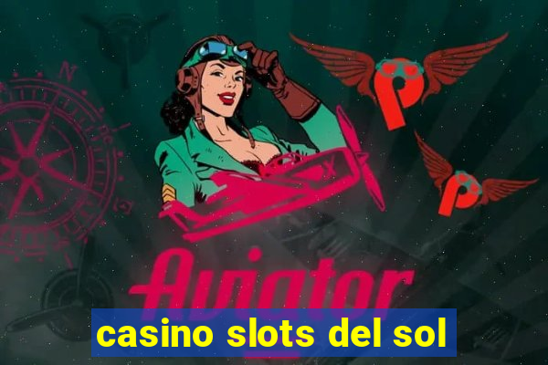 casino slots del sol