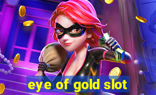 eye of gold slot