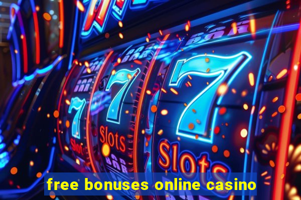 free bonuses online casino