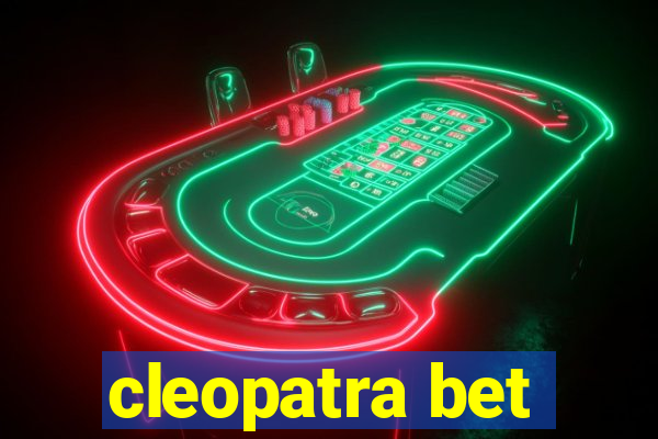 cleopatra bet