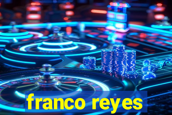 franco reyes