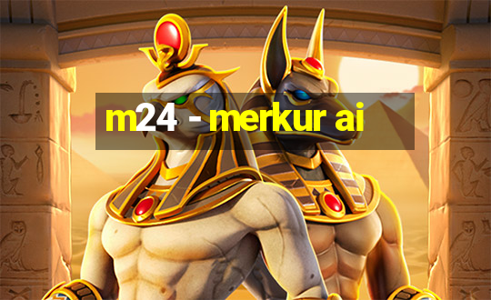 m24 - merkur ai