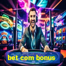 bet com bonus