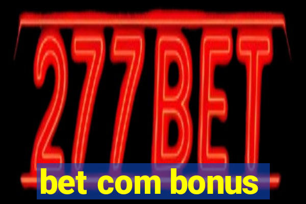 bet com bonus