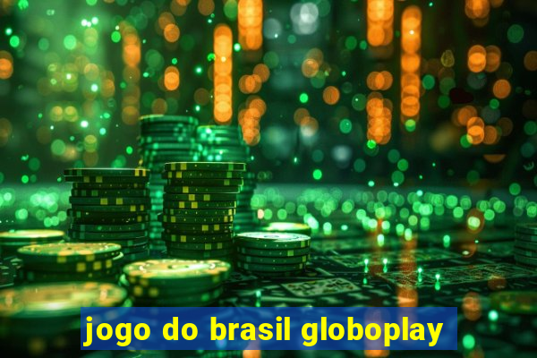 jogo do brasil globoplay