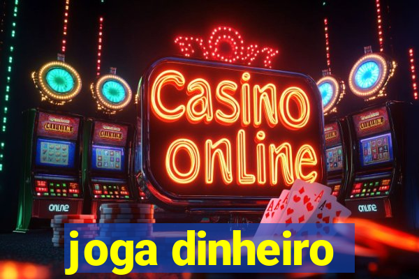 joga dinheiro