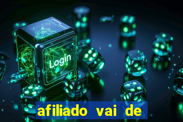 afiliado vai de bet login