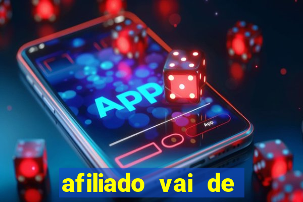 afiliado vai de bet login