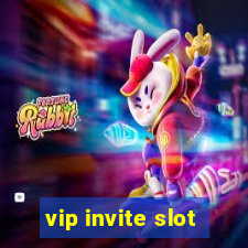 vip invite slot