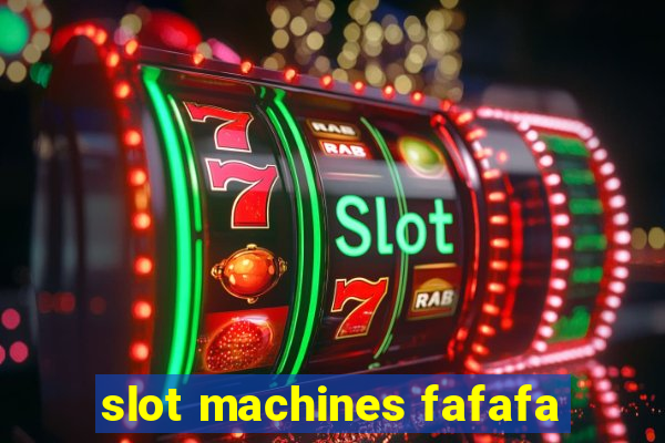 slot machines fafafa