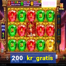 200 kr gratis casino uten innskudd