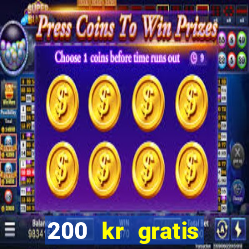 200 kr gratis casino uten innskudd