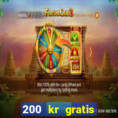 200 kr gratis casino uten innskudd