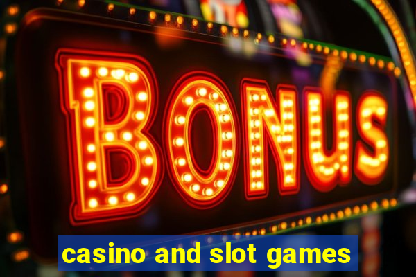 casino and slot games