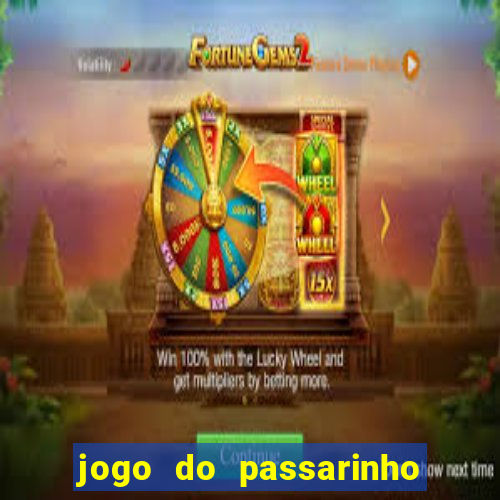 jogo do passarinho que da dinheiro