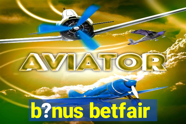 b?nus betfair