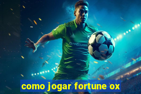 como jogar fortune ox