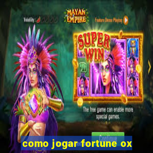 como jogar fortune ox