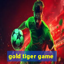 gold tiger game