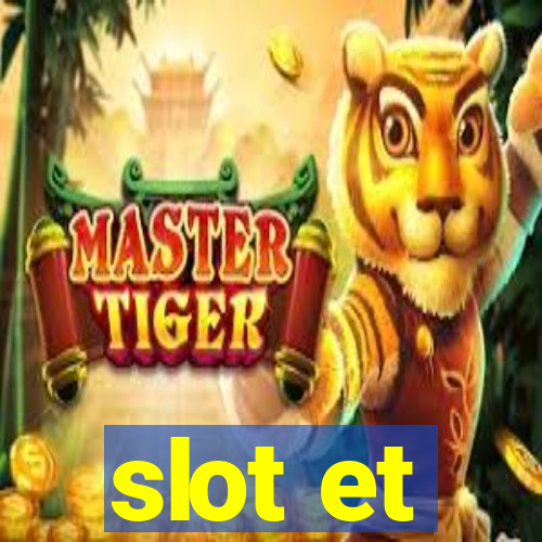 slot et