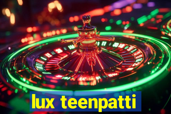 lux teenpatti