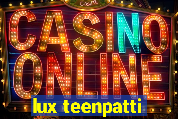 lux teenpatti