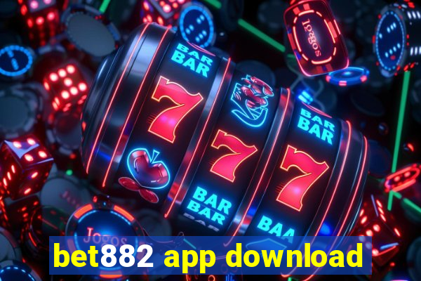 bet882 app download