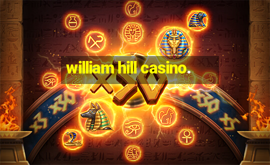 william hill casino.