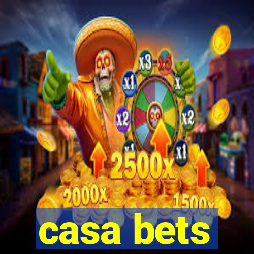 casa bets