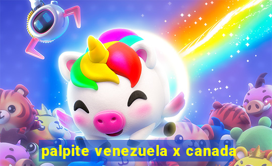 palpite venezuela x canada