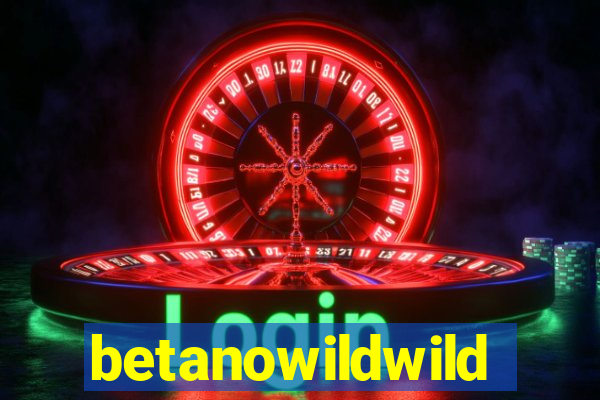 betanowildwild