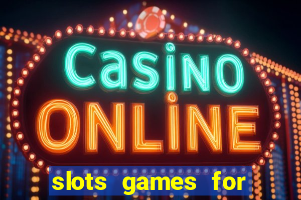 slots games for free online